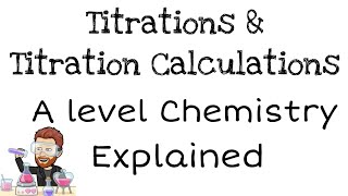 Titrations | Titration Calculations | A level Chemistry | Explained