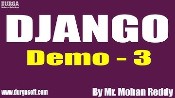 DJANGO tutorials || Demo - 3 || by Mr. Mohan Reddy On 03-06-2021 @10AM IST
