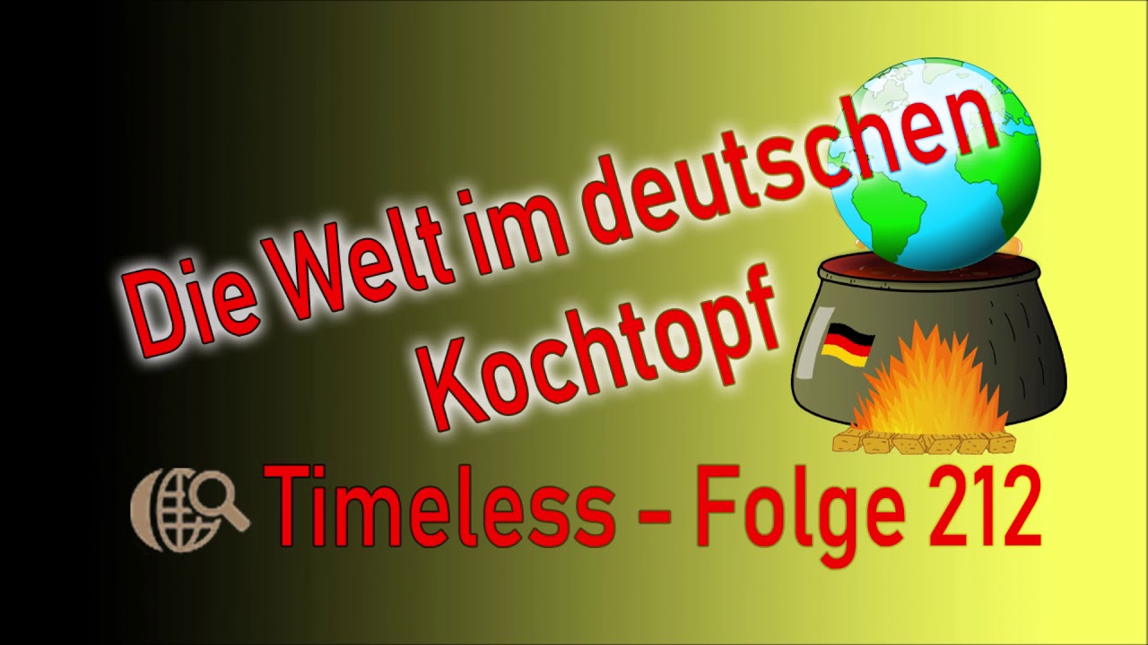 Die Welt im deutschen Kochtopf - Timeless 212