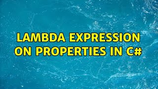 Lambda expression on properties in C#