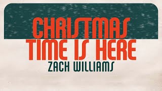 Zach Williams - Christmas Time Is Here (Official Lyric Video)