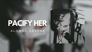 Melanie Martinez - Pacify Her S L O W E D R E V E R B