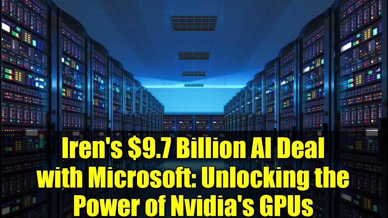 Iren's $9.7 Billion AI Deal with Microsoft: Unlocking the Power of Nvidia's GPUs