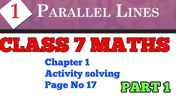 Class 7 Maths chapter 1 | parallel lines|Activity Solving page No 17| part 1