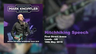 Mark Knopfler - Hitchhiking Speech (Live, Down The Road Wherever Tour 2019)