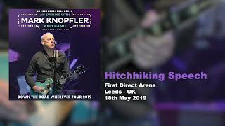 Mark Knopfler - Hitchhiking Speech (Live, Down The Road Wherever Tour 2019)