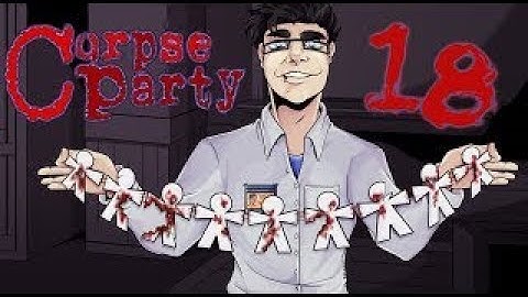 Corpse Party | Part 18 | True ENDING!!