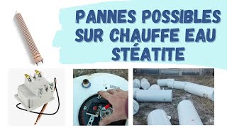 Pannes possibles sur chauffe eau stéatite