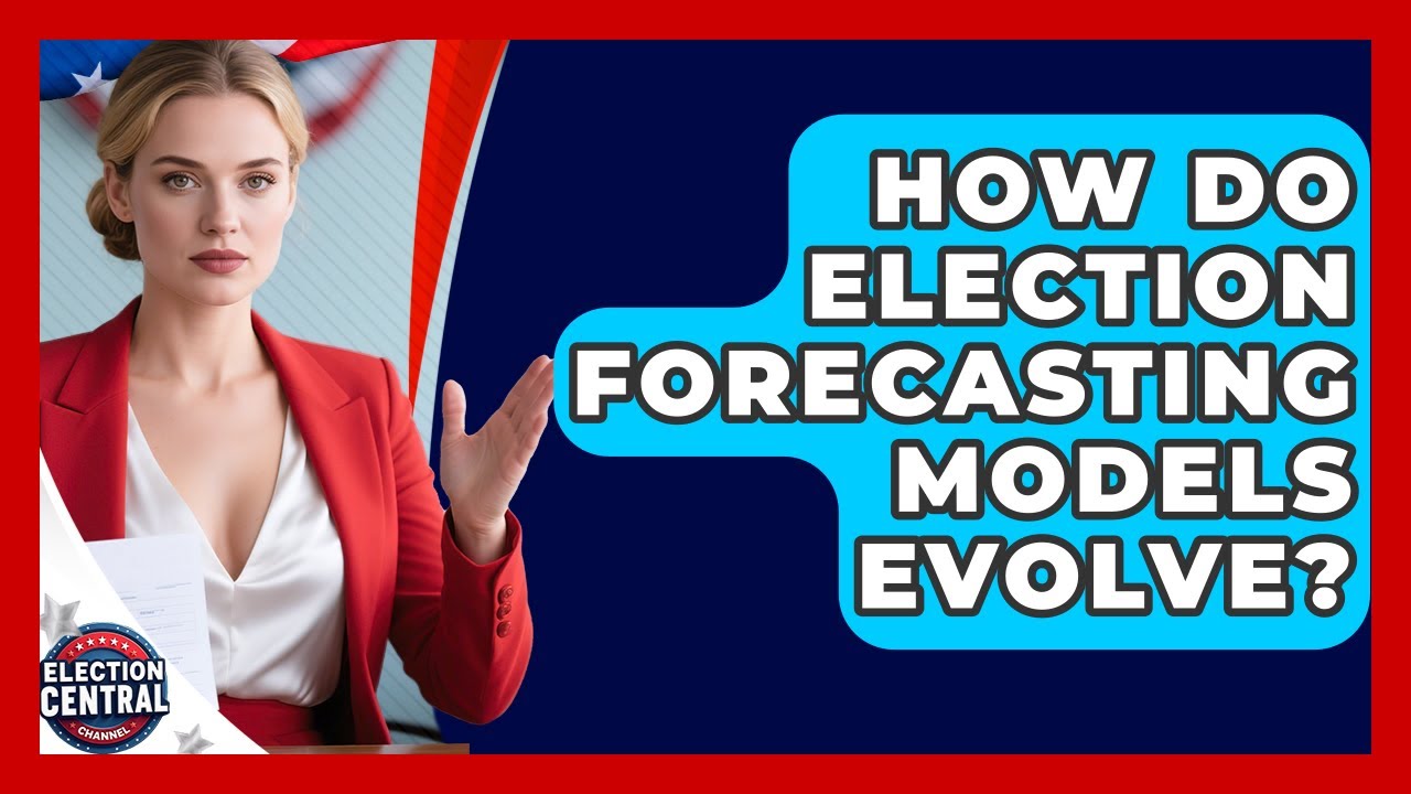 How Do Election Forecasting Models Evolve? - Election Central Channel