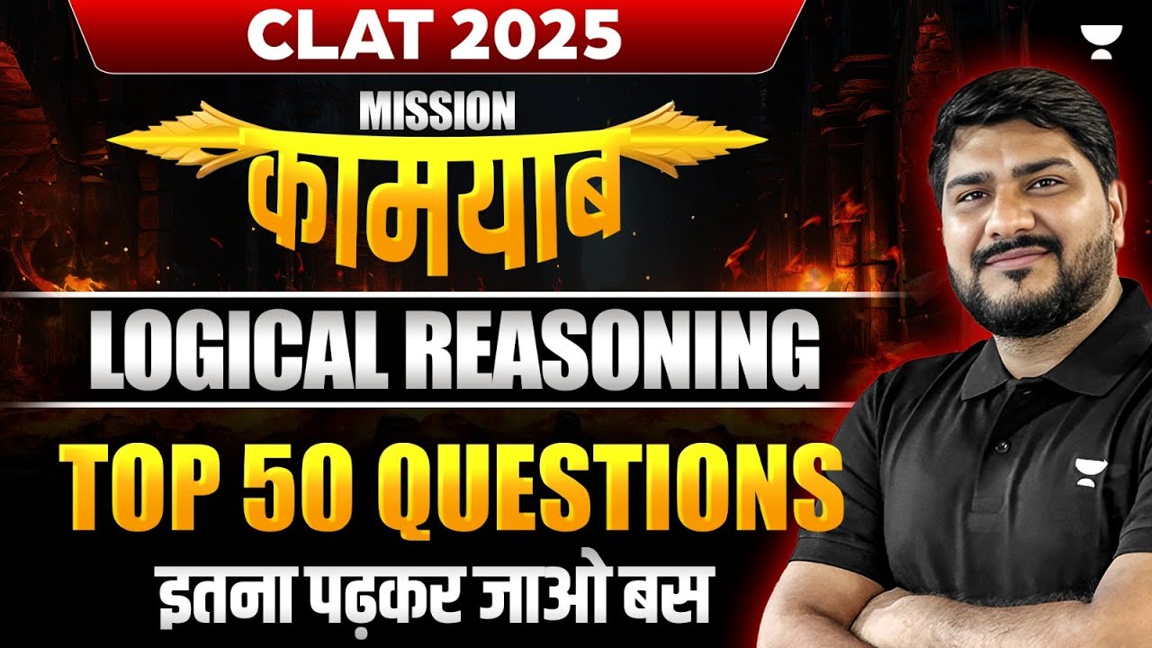 Logical Reasoning | Top 50 Important Questions- PART 4 | CLAT 2025 ...