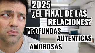 2025: ¿El Final De Las Relaciones y Conexiones Amorosas, Auténticas, Profundas, Reales? by Omar Rueda 16,005 views 7 days ago 16 minutes