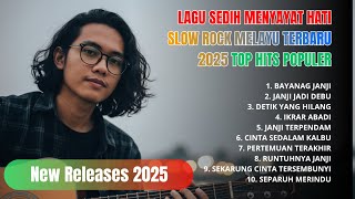 Album Lagu Slow Rock Malaysia Terbaru 2025 | Lagu Bikin Sedih 😭 Part # 1