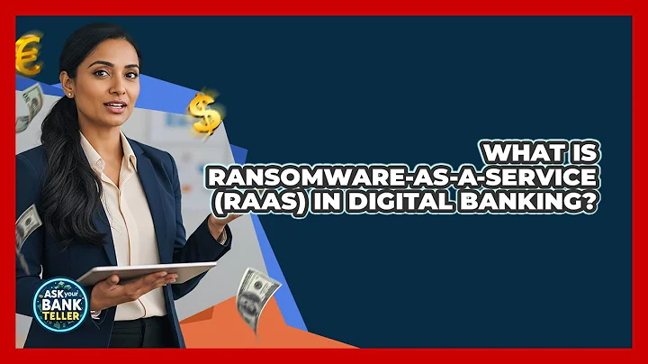 What Is Ransomware-as-a-Service (RaaS) In Digital Banking? - Ask Your Bank Teller
