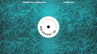 SQWAD & Cloverdale - Everyday | IN / ROTATION