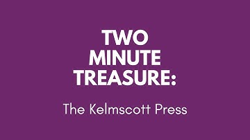 Two Minute Treasure - The Kelmscott Press