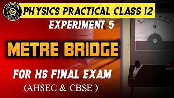 Metre Bridge Practical | Physics Practical Class 12| #ahsec #hs2ndyear #assam