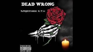 Dead Wrong-BjrecklessH.Y.N