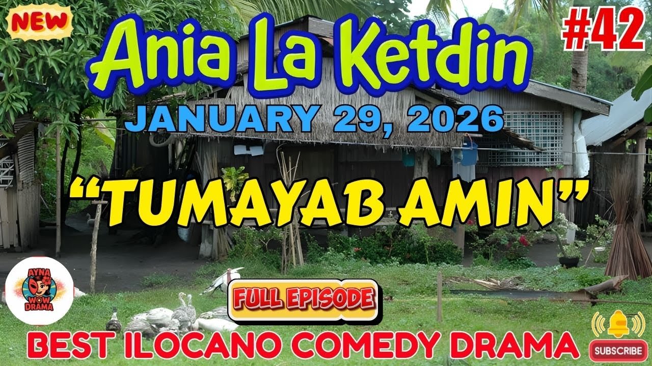 Ania La Ketdin COMEDY DRAMA #41| PAUTANG NI KUMARE |BEST ILOCANO DRAMA -January28.2026 #aynawowdrama