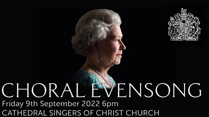 Choral Evensong in remembrance of Her Majesty the ...