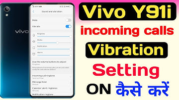 How to Vivo Y91i incoming calls vibration setting ll How to incoming calls vibration on vivo Y91
