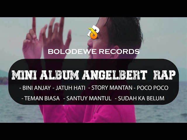 Angelbert_Rap - MINI ALBUM - BINI ANJAI , STORY MANTAN , POCO - POCO , DLL FULL BASS 2022 class=