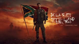 Download Lagu De La Rey × Die Land (Remix) | LekkerLyne (Official Anthem) MP3