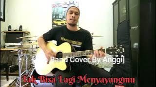 Tak Bisa Lagi Menyayangmu [ADA Band] Acoustic Cover By Anggi !! 2Doit Project !!