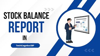 Stock Balance Report in TechCognics ERP | TechCognics ERP