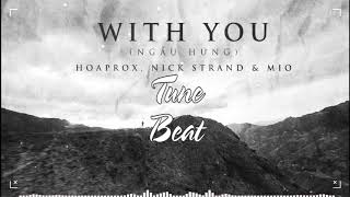 [Lyrics+ Vietsub] - WITH YOU (NGẪU HỨNG) - HOAPROX, NICK STRAND \& MIO