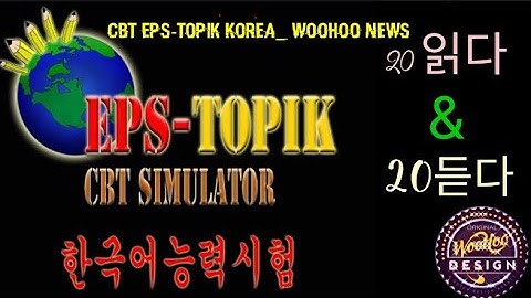 CBT Eps - Topik 2022 Reading (읽 기) & Listening (듣기)Test | 40 Questions with Answers 020722