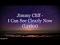 Jimmy Cliff - I Can See Clearly Now (Lyrics HD)