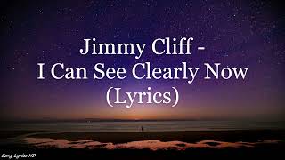 Jimmy Cliff - I Can See Clearly Now (Lyrics HD)