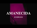 Amanecida  everick bol