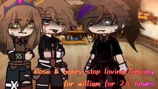 Rose and henry stop loving/simping for william for 24 hours || Aftons+emilys || GC