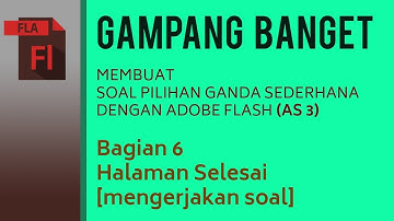 Membuat Soal Pilihan Ganda dengan Flash Action Script 3 (Bag. 6 - Halaman Selesai mengerjakan soal