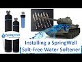 How to Install a SpringWell Whole House Water Filter and Salt Free Water Softener