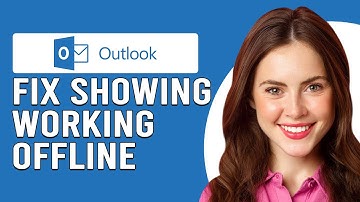 How To Fix Outlook Showing Working Offline (Why Is Outlook Says Working Offline? - Quick Solutions)