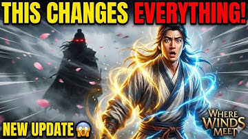 Where Winds Meet New Update Just Changed Everything 🔥