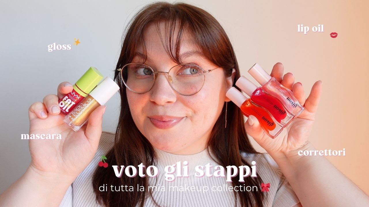 VOTO GLI STAPPI DI TUTTA LA MIA MAKEUP COLLECTION 🎀 voto gli stappi dei miei lip oil, gloss, mascara