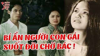 Bí Mật Giấu Kín: ÚT HUỆ - Người Con Gái Suốt Đời Chờ BÁC