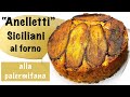 Anelletti Siciliani al forno  "alla Palermitana"  -  Timballo di Pasta