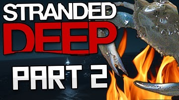 STRANDED DEEP Gameplay Part 2 - "COOKING, EXPLORING, AND DEATH" - Let