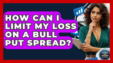 How Can I Limit My Loss On A Bull Put Spread? - Stock and Options Playbook