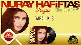 Nuray Hafiftaş -  Yaralı Kuş | (Remastered)