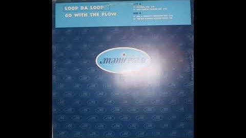 Loop Da Loop - Go With The Flow (The Big Kahuna Burger Remix)