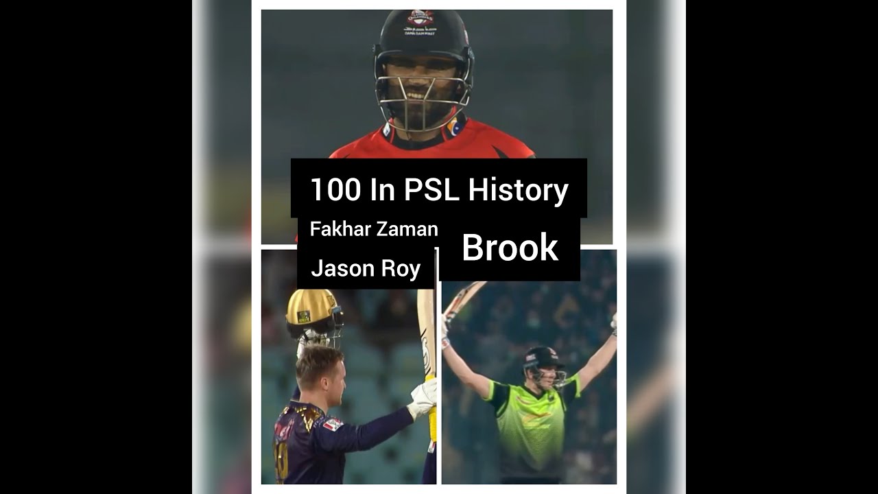 Fakhar Zaman Jason Roy And Brook 100 In HPL PSL History