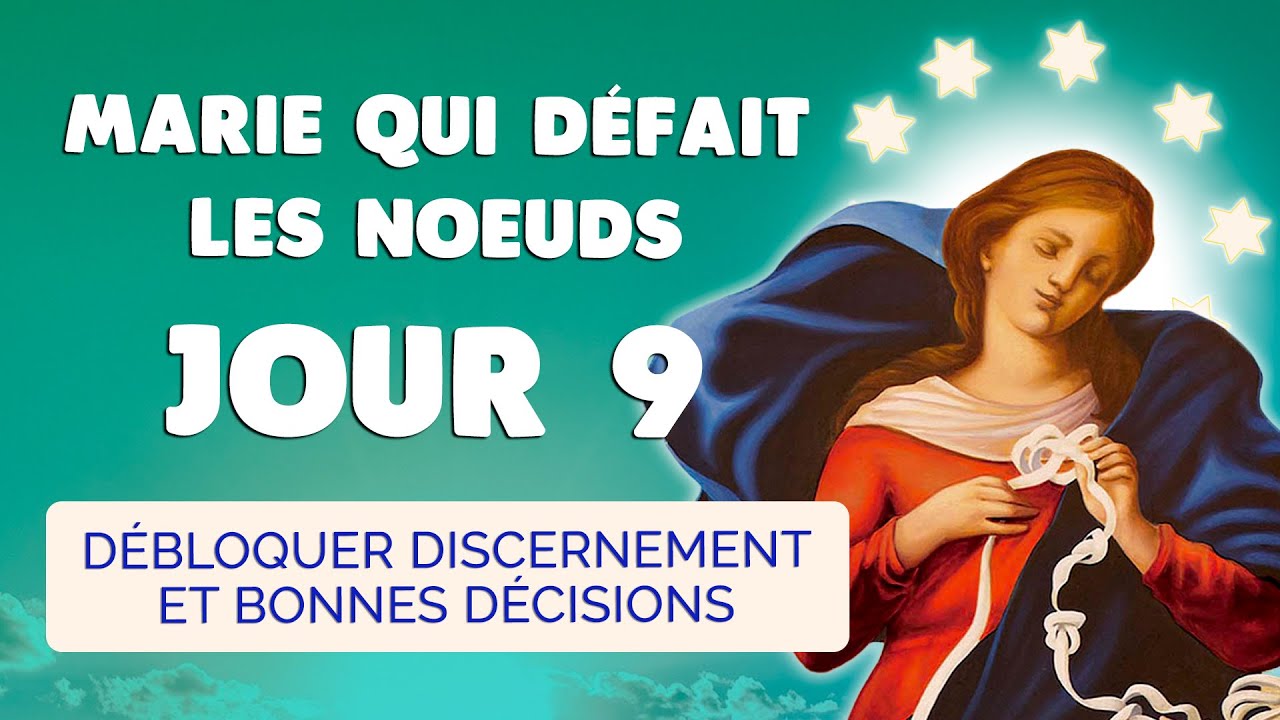 Neuvaine à Marie qui Défait les Noeuds Jour 9 🙏 Débloquer un