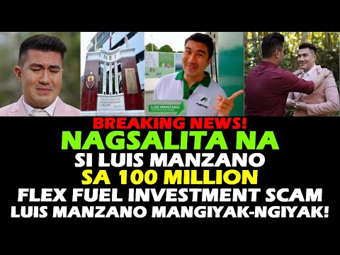 LUIS MANZANO NAGSALITA NA SA 100 MILLION FLEX FUEL INVESTMENT S.C.A.M ??? -  (2020)