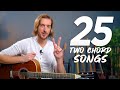 Top 25 TWO Chord Songs for Beginners and Beyond!