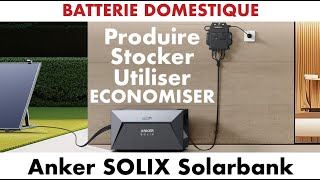 Anker SOLIX Solarbank - Mon Avis Honnête sur l'Autoconsommation